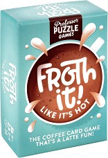 Froth It Like It's Hot -      - 